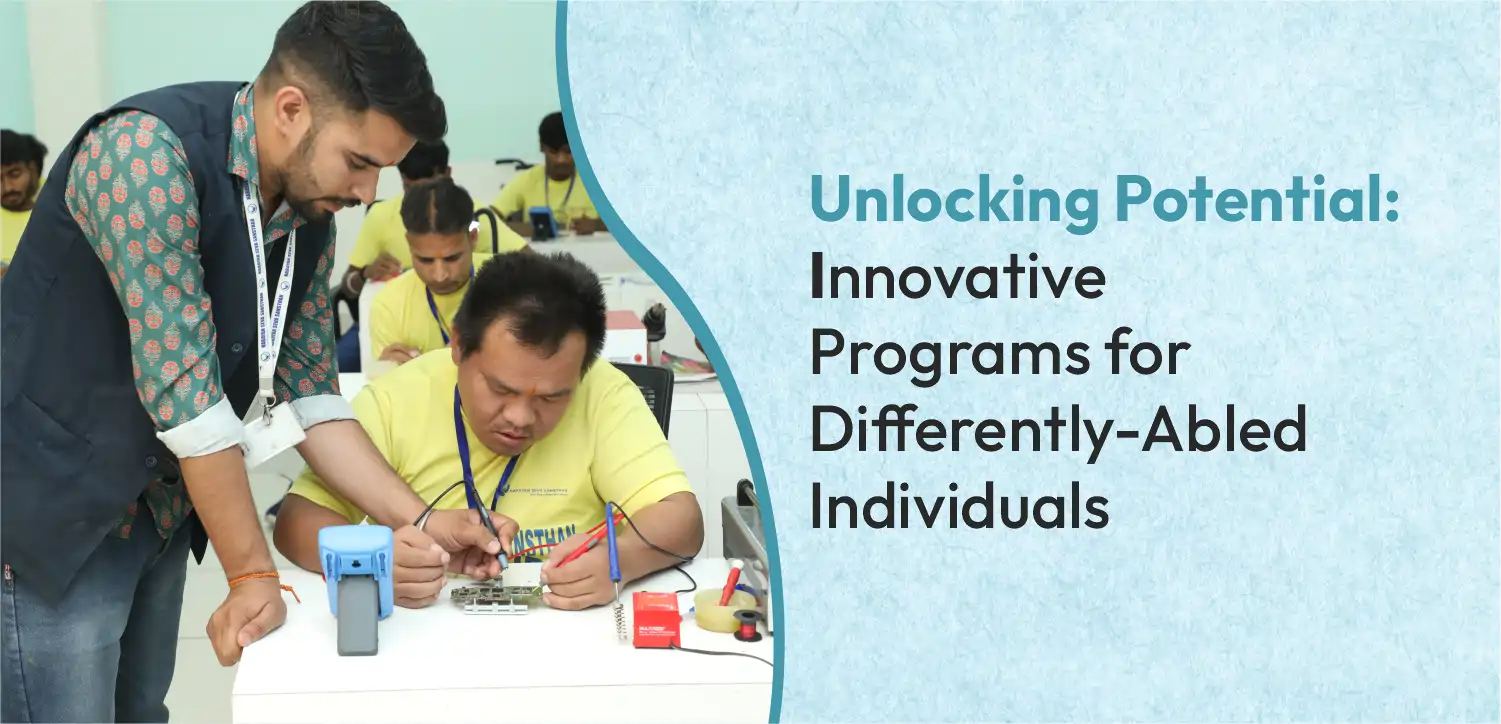 Unlocking Potential: Innovative Programs for Differently-Abled Individuals